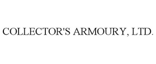 COLLECTOR'S ARMOURY, LTD.