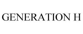 GENERATION H