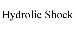 HYDROLIC SHOCK
