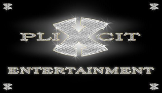 XPLICIT ENTERTAINMENT X X X X