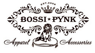 BOSSI PYNK APPAREL ACCESSORIES EST. 2006