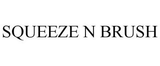 SQUEEZE N BRUSH