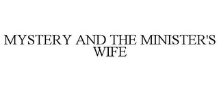 MYSTERY AND THE MINISTER'S WIFE