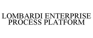 LOMBARDI ENTERPRISE PROCESS PLATFORM