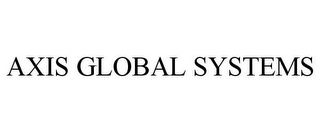 AXIS GLOBAL SYSTEMS