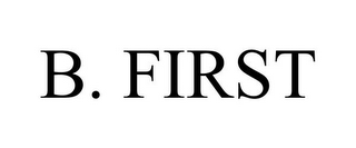 B. FIRST