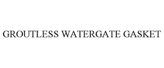 GROUTLESS WATERGATE GASKET