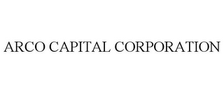 ARCO CAPITAL CORPORATION
