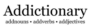 ADDICTIONARY ADDNOUNS ADDVERBS ADDJECTIVES