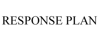 RESPONSE PLAN