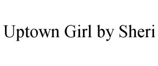 UPTOWN GIRL BY SHERI