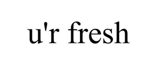 U'R FRESH