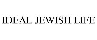 IDEAL JEWISH LIFE