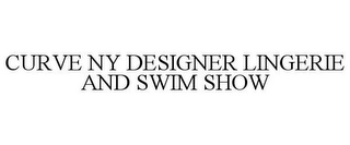 CURVE NY DESIGNER LINGERIE AND SWIM SHOW