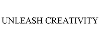 UNLEASH CREATIVITY