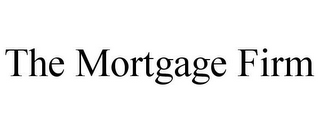 THE MORTGAGE FIRM