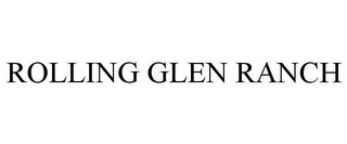 ROLLING GLEN RANCH