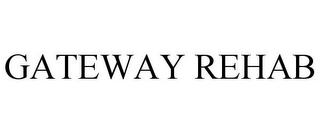 GATEWAY REHAB