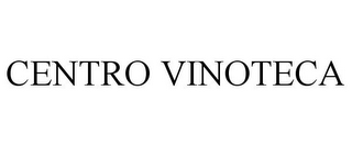 CENTRO VINOTECA