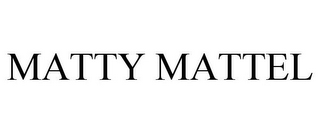 MATTY MATTEL