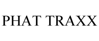 PHAT TRAXX