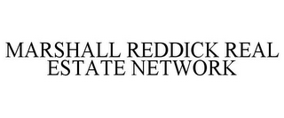 MARSHALL REDDICK REAL ESTATE NETWORK