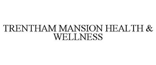 TRENTHAM MANSION HEALTH & WELLNESS