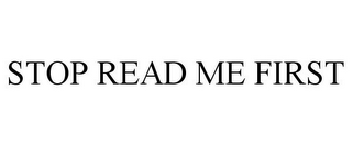 STOP READ ME FIRST