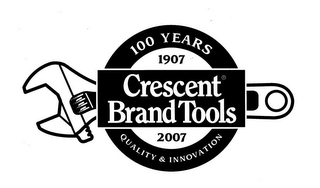 CRESCENT BRAND TOOLS 100 YEARS QUALITY & INNOVATION 1907 2007