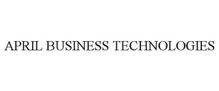 APRIL BUSINESS TECHNOLOGIES