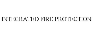 INTEGRATED FIRE PROTECTION