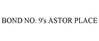 BOND NO. 9'S ASTOR PLACE