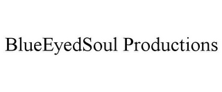 BLUEEYEDSOUL PRODUCTIONS