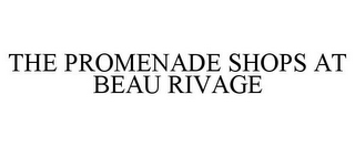 THE PROMENADE SHOPS AT BEAU RIVAGE