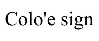 COLO'E SIGN