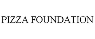 PIZZA FOUNDATION