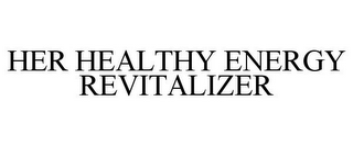 HER HEALTHY ENERGY REVITALIZER