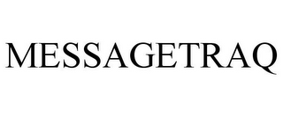 MESSAGETRAQ