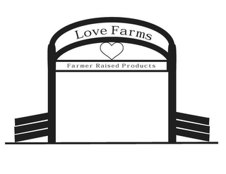 LOVE FARMS FARMER RAISED PRODUCTS