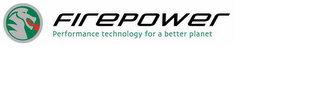 FIREPOWER PERFORMANCE TECHNOLOGY FOR A BETTER PLANET