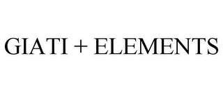 GIATI + ELEMENTS