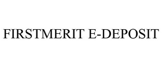 FIRSTMERIT E-DEPOSIT