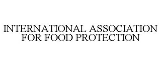 INTERNATIONAL ASSOCIATION FOR FOOD PROTECTION