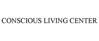 CONSCIOUS LIVING CENTER