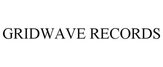 GRIDWAVE RECORDS