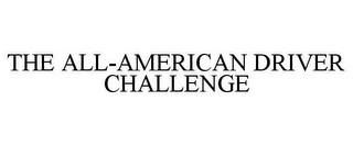 THE ALL-AMERICAN DRIVER CHALLENGE