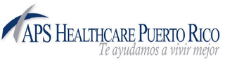 APS HEALTHCARE PUERTO RICO TE AYUDAMOS A VIVIR MEJOR