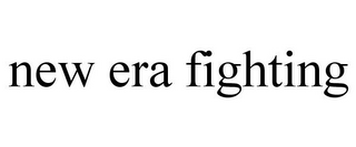 NEW ERA FIGHTING