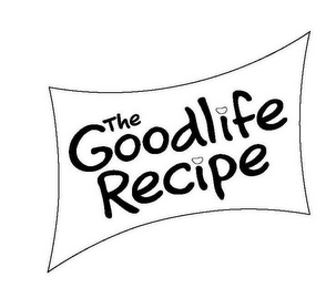 THE GOODLIFE RECIPE