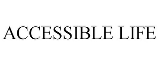 ACCESSIBLE LIFE